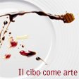       (Il cibo come arte)